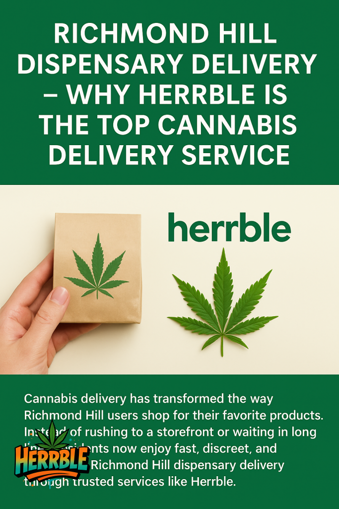 Richmond Hill dispensary delivery
